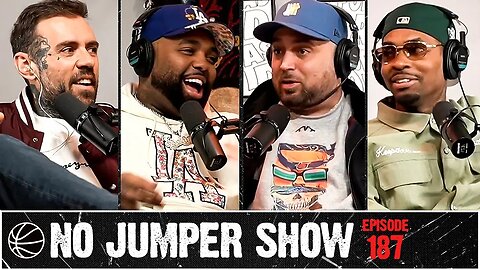 The No Jumper Show Ep. 187