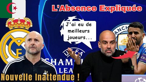 Guardiola explique l'absence de Mahrez - Annonce décevante de Djamel Belmadi pour juin.