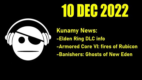 Gaming News | Banishers | Elden Ring | Armored Core 6 | 10 DEC 2022