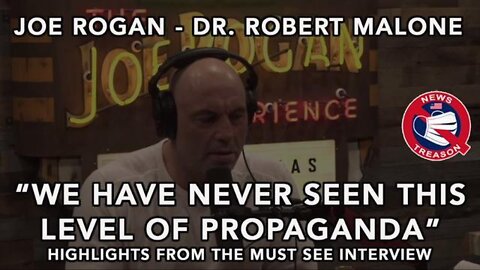 Joe Rogan - Dr. Malone Interview: "We Have Never Seen This Level of Coordinated Propaganda"