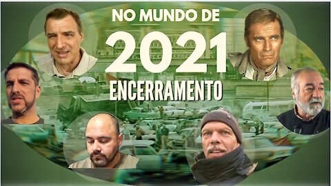 No Mundo de 2021 - Encerramento