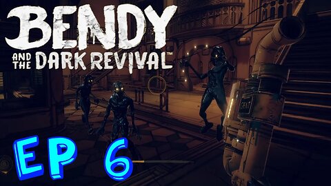 Bendy & the Dark Revival - Ep 6 - Finishing Chapter 2