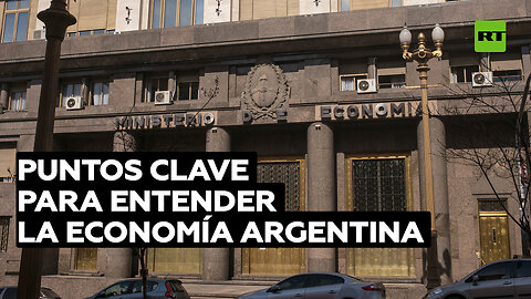 Puntos clave para entender la economía argentina