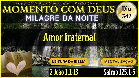 MOMENTO COM DEUS - LEITURA DIÁRIA DA BÍBLIA | MILAGRE DA NOITE - Dia 340/365 #biblia