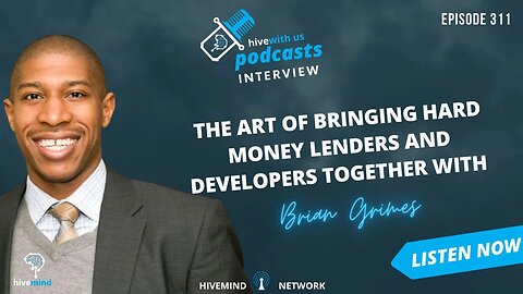 Ep 311: The Art Of Bringing Hard Money Lenders And Developers Together With Brian Grimes