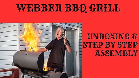 UNBOXING & STEP BY STEP ASSEMBLY WEBBER GRILL #webber #WEBBERGRILL #grill