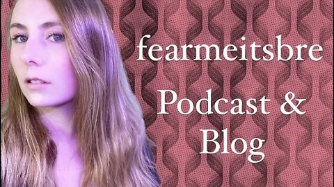 fearmeitsbre Episode 26: Planned Parenthood Ad/The Chosen/Daily Wire & Elon Musk/Tara Reade.