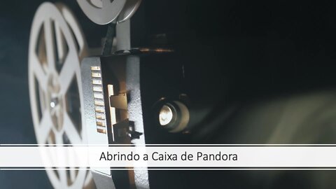 Abrindo a Caixa de Pandora