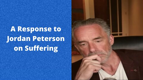 A Response to Jordan Peterson on Suffering