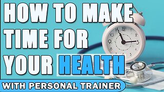 How To Make Time For Your Health