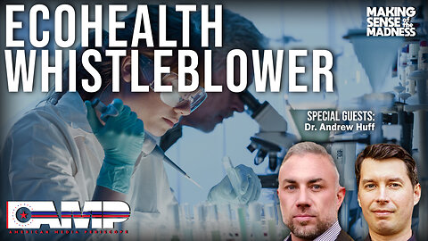 EcoHealth Whistleblower | MSOM Ep. 607