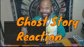 Ghost Story - Reaction