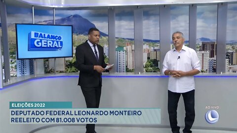 Eleições 2022: Deputado Federal Leonardo Monteiro Reeleito com 81.008 Votos.