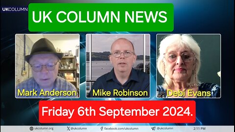 UK Column News - Friday 6th September 2024.