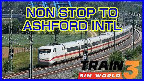 NON-STOP AFTERNOON RUN TO ASHFORD INTL | TSW3 #15