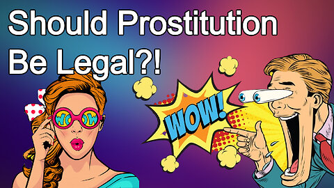 Should Prostitution be Legal?