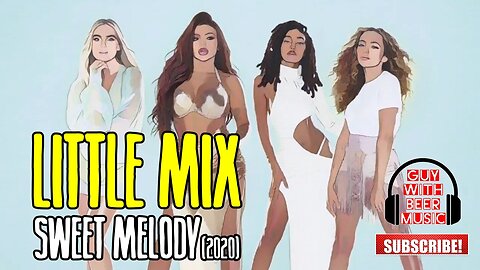 LITTLE MIX | SWEET MELODY (2020)