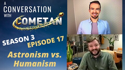 A Conversation with Cometan & Andrew Copson | S3E17 | Astronism vs. Humanism