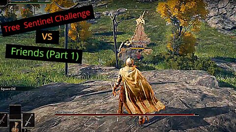 Tree Sentinel challenge vs Friends (Part 1) Elden Ring