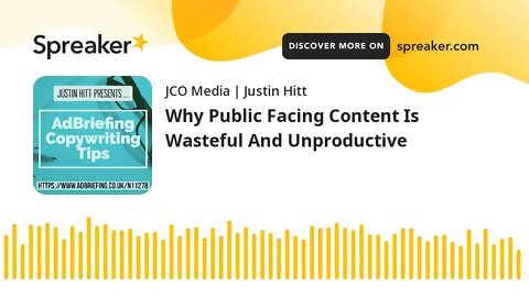 Why Public Facing Content Is Wasteful And Unproductive