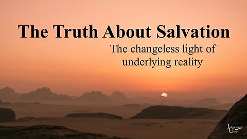 The Truth About Salvation