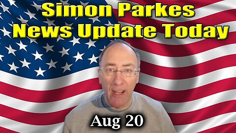 Simon Parkes New Update Today - 8/21/24..