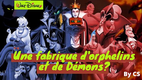 DISNEY - La Fabrique d'orphelins & Démons