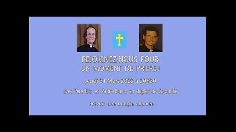 Un Moment de Prières avec Père Eric et Padre Bruno - 31 Mars 2022