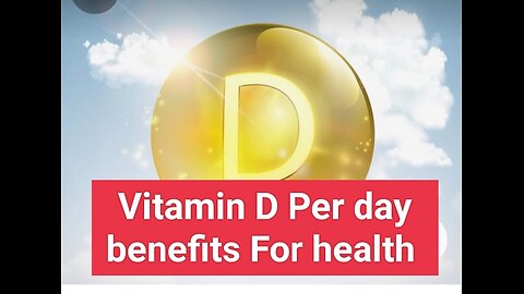 Vitamin d benefits per day for health