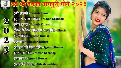 SINGER - IGENSH KUMAR & NITESH KACHHAP NEW BEWAFA NAGPURI SONG 2023 !! TOP 10 HITS BEWAFA NAGPURI SO