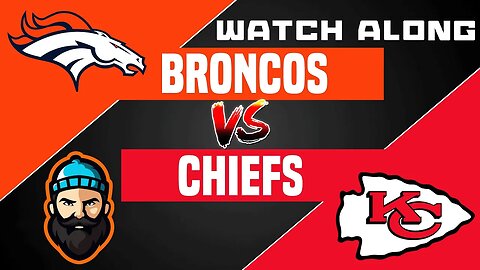 Denver Broncos vs Kansas City Chiefs | Watch Along