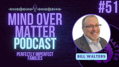 Shaping Your Future | Perfectly Imperfect Families - Mind Over Matter #51