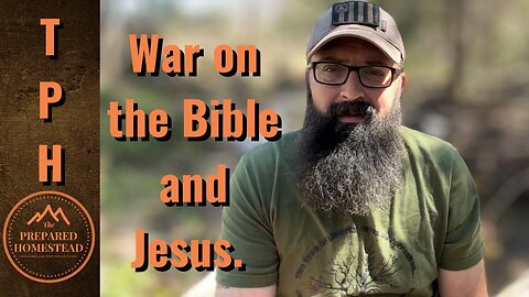 War on the Bible and Jesus.