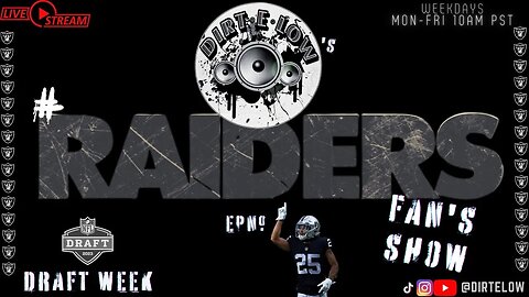 #DirtELow's #Raiders Fan Show!!!! Episode #25