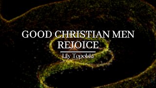 Lily Topolski - Good Christian Men Rejoice (Official Music Video)