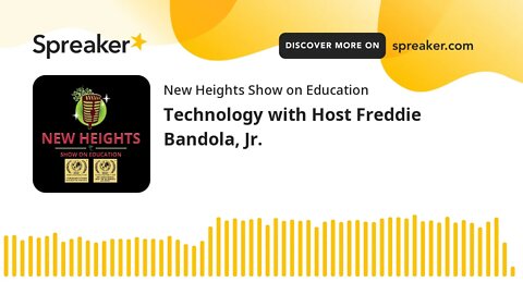 Technology with Host Freddie Bandola, Jr.