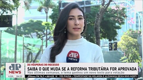 Saiba o que muda se a reforma tributária for aprovada