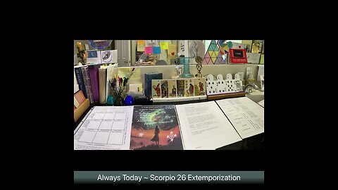 Always Today ~ Scorpio 26 Extemporization