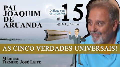 DcE 015 - Cinco verdades Universais! Elevação Espiritual. Deus causa primária.