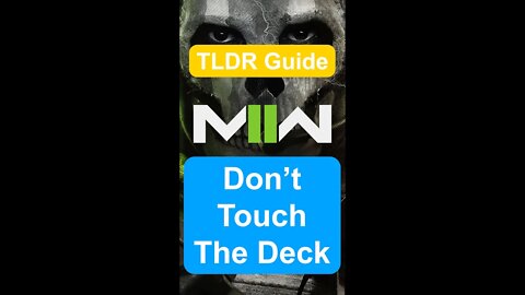 DON'T TOUCH THE DECK -TLDR Guide -Call of Duty: Modern Warfare II