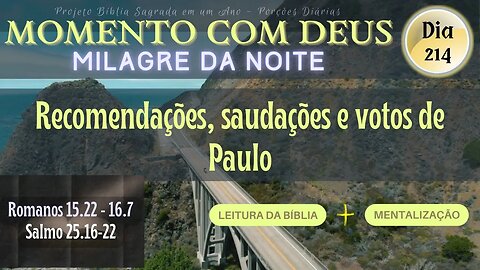 MOMENTO COM DEUS - MILAGRE DA NOITE - Dia 214/365 #biblia