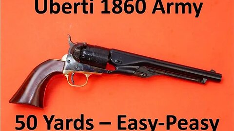 Uberti 1860 Army 50 Yards Easy Peasy