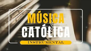 RÁDIO CATÓLICA : MÚSICA CATÓLICA INSTRUMENTAL