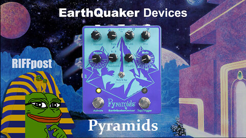 RIFFpost: EarthQuaker Devices Pyramids (flanger)