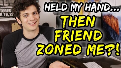 Held My Hand… THEN FRIEND ZONED ME?! | Jordan's Messyges