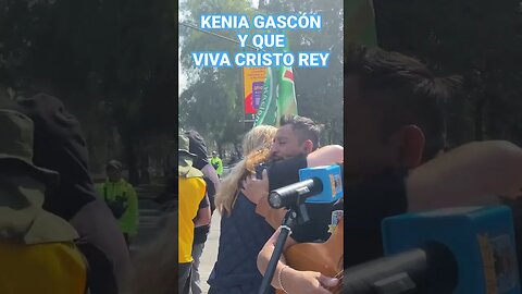 KENIA GASCÓN Y QUE VIVA CRISTO REY: LA GUERRA CRISTERA HA COMENZADO Y LOS GUERREROS ACUDEN