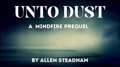 Unto Dust: A Mindfire Prequel (Trailer)