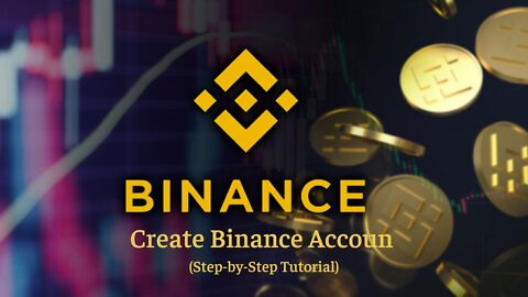 How to Create Binance Account (Step-by-Step Tutorial)