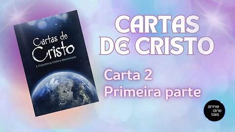 Cartas de Cristo - Carta 2, primeira parte