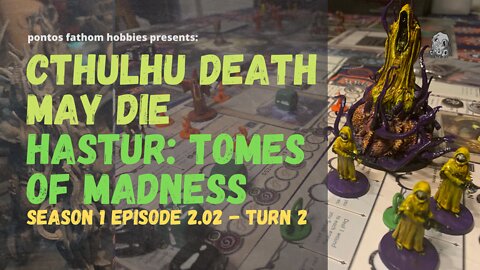 Cthulhu Death May Die S2E2 Season Two Episode 2 - Hastur in Tomes of Madness gameplay - Turn 2